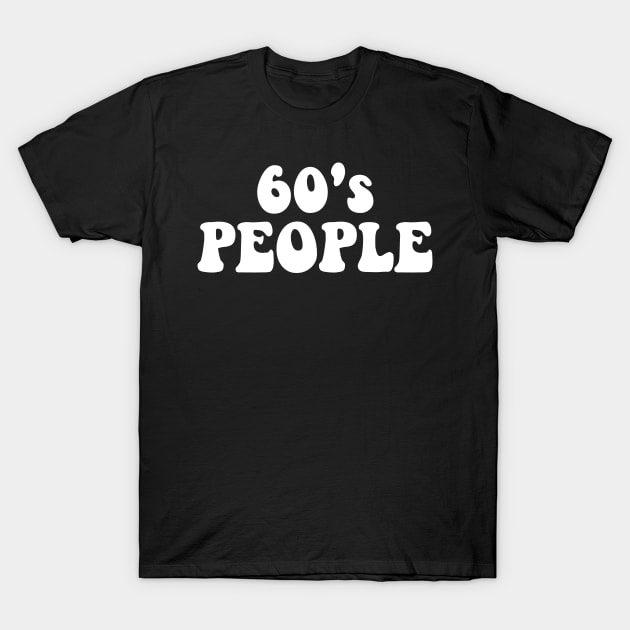 60s People T-Shirt by TShirtHook